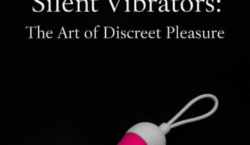 The Art of Quiet Pleasure: Why Silent Vibrators Are the New Luxury